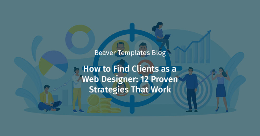 Digital illustration depicting a target audience with portraits inside a crosshair, accompanied by charts and graphs. There are words overlaid on top that say how to find clients as a web designer: 12 proven strategies that work.