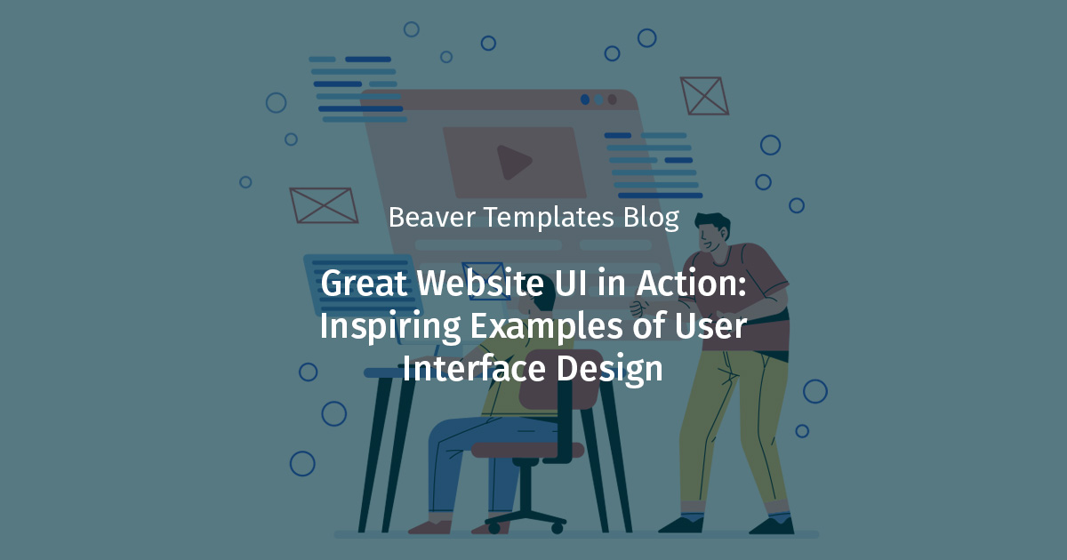 Digital illustration of a person doing web design on a computer. There are words overlaid on top that say "Great Website UI in Action: Inspiring Examples of User Interface Design."