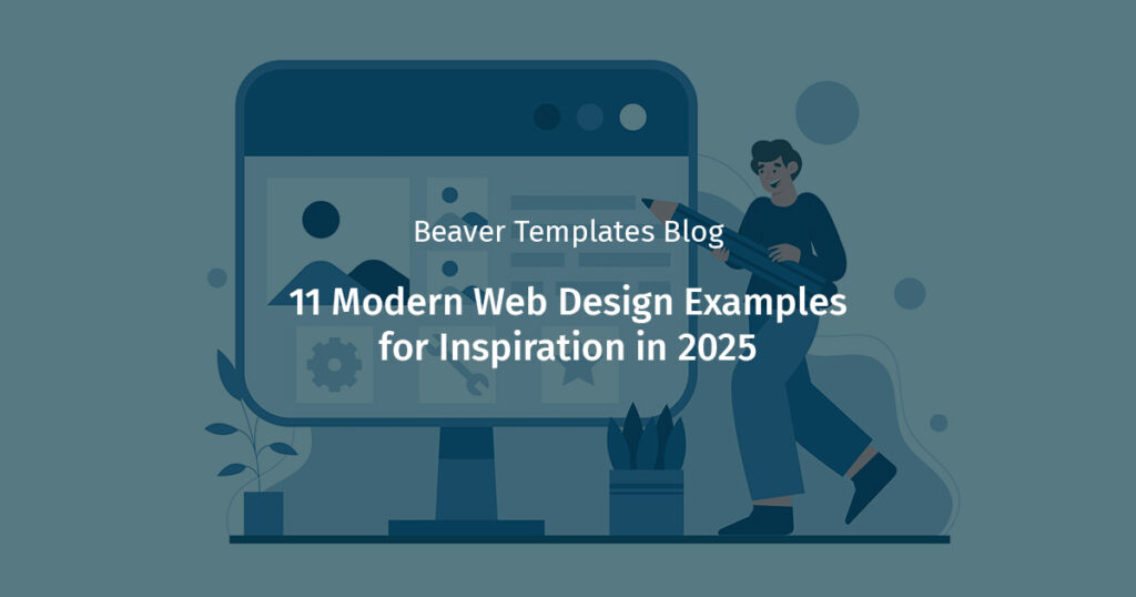 Digital illustration of a person holding a pencil up to a website. There are words overlayed on top that say "11 modern web design examples for inspiration in 2025. "