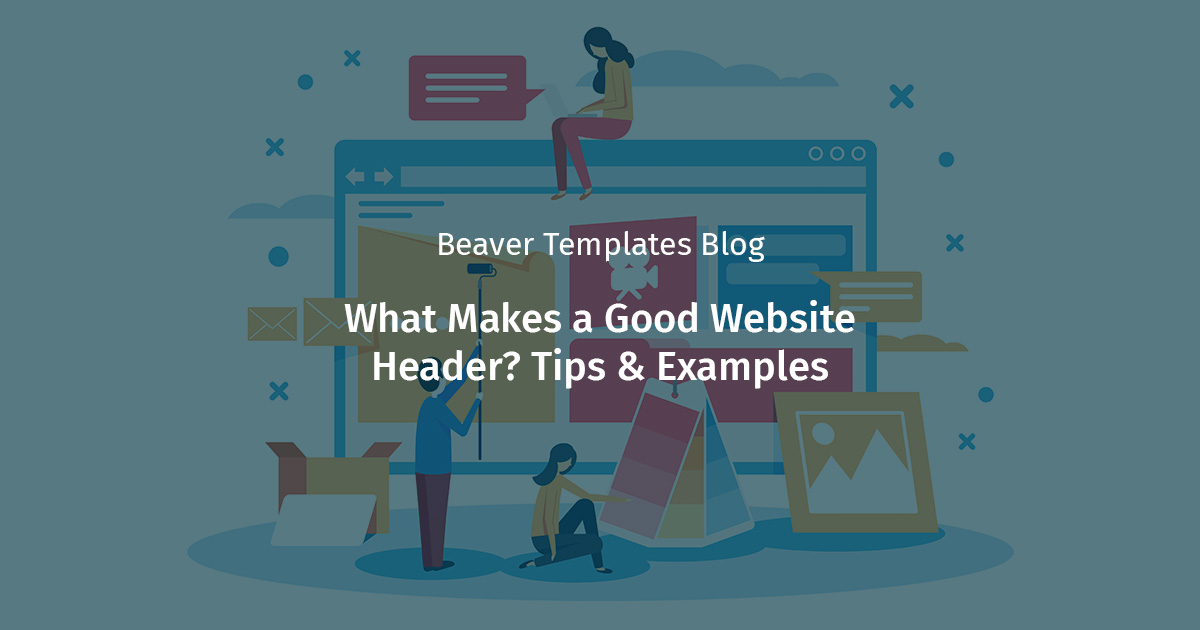 Digital illustration of a team of web designers working on a website. There are words overlaid on top that say "What Makes a Good Website Header? Tips & Examples."