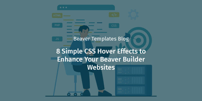 Digital illustration of a person working on a laptop. There are words overlaid on top that say "8 simple css hover effects to enhance your beaver builder websites. "